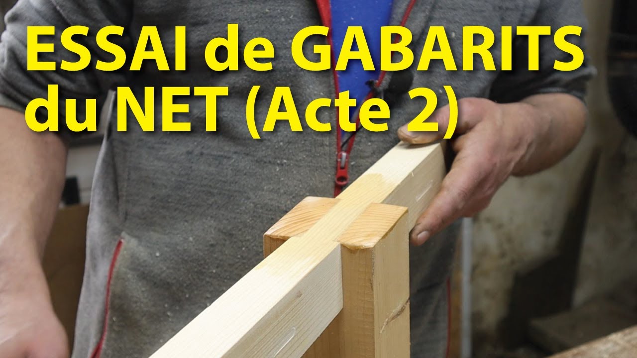 Essais de Gabarits du Net - Acte 2