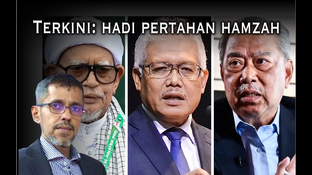Terkini: Hadi pertahan hak Hamzah jumpa Zahid - satu penampar buat Muhyiddin, Faizal Azumu & Bersatu