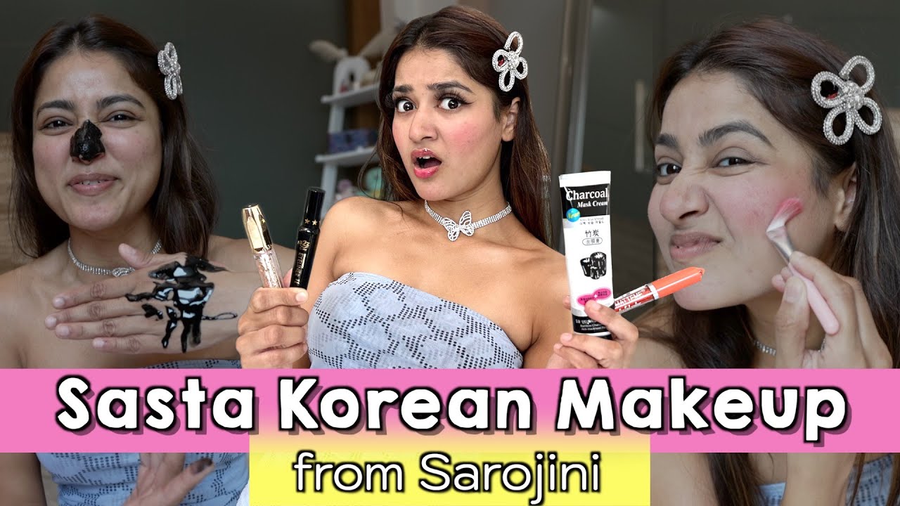Trying Sasta Korean Makeup from Sarojini Nagar for the First Time 😍 Is it Worth it?