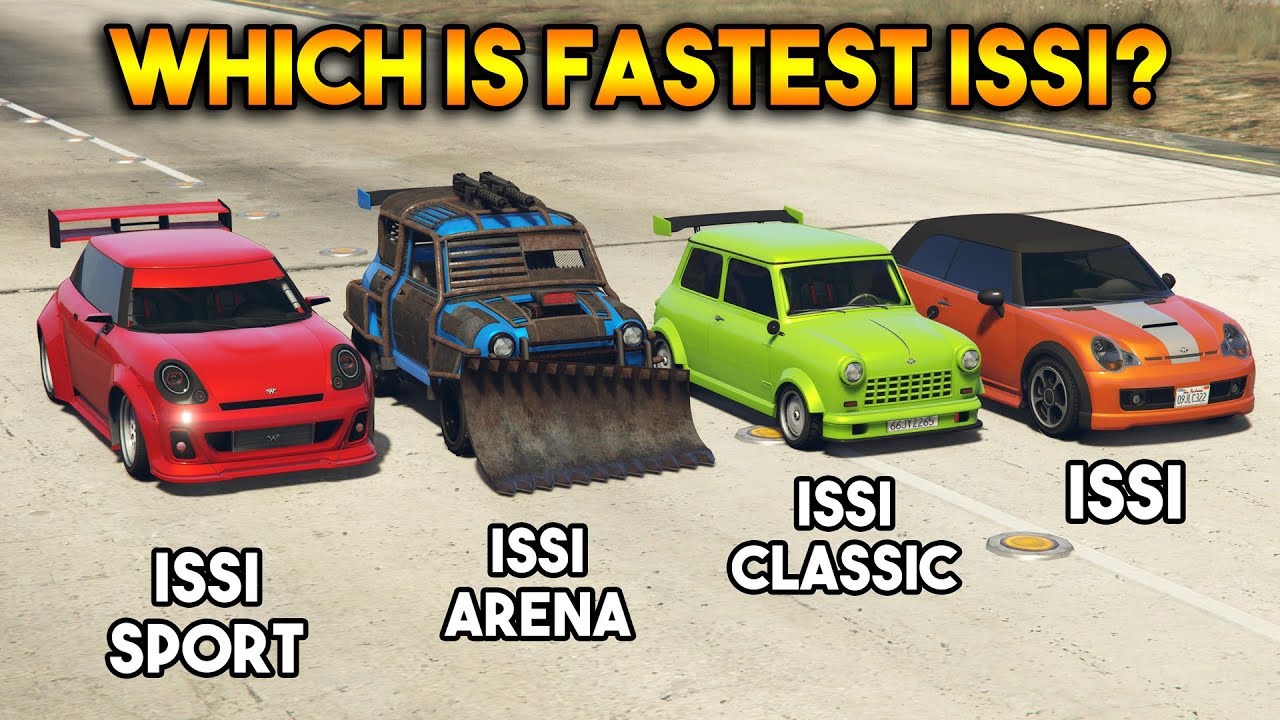 GTA 5 ONLINE : ISSI SPORT VS ISSI ARENA VS ISSI CLASSIC VS ISSI (WHICH IS FASTEST ISSI?)