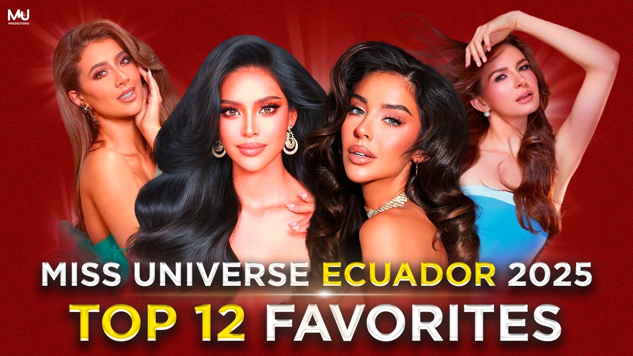 Miss Universe Ecuador 2025 TOP 12 FAVORITES