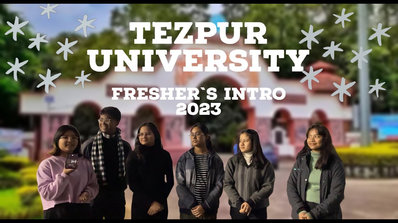 Fresher`s Intro 2K22 | Tezpur University ,Assam