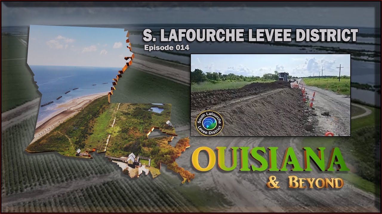 Louisiana & Beyond: “South Lafourche Levee” | Episode 014 (4K)