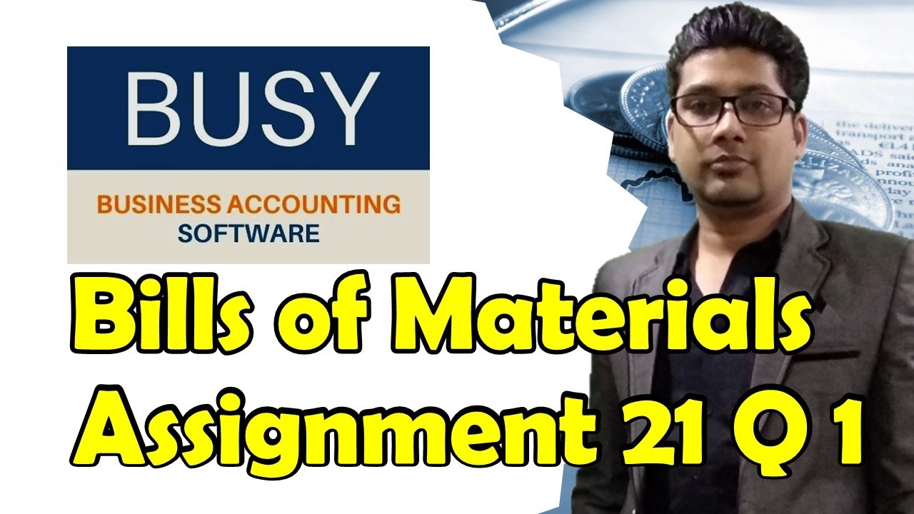 Production in Busy | Assignment 21 Q 1 | #billofmaterial #bom #manufacturing #assembling #production