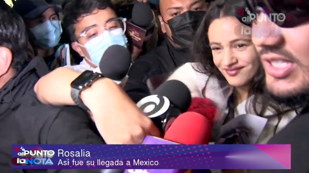 Rosalia llega a México y así la reciben