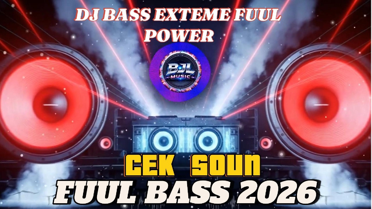 DJ BASS EXTEME FUUL POWER BRUTAL PARAH VIRAL 2026