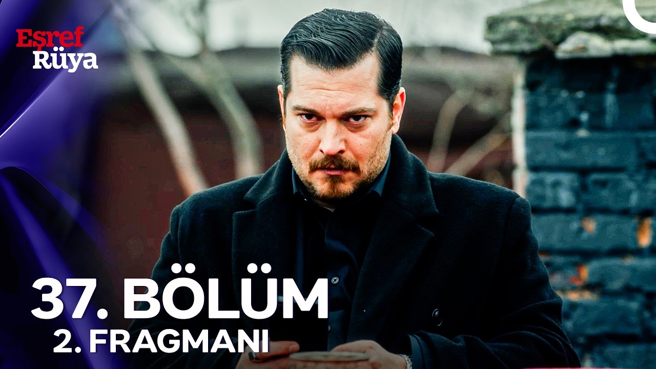 Eşref Rüya 37. Bölüm 2. Fragmanı | 