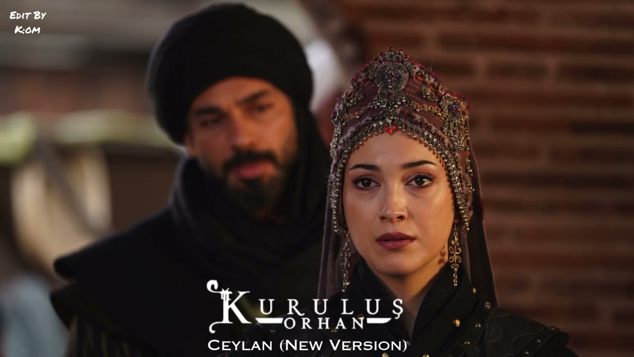 Kuruluş Orhan M&uuml;zikleri | Ceylan (New Version)
