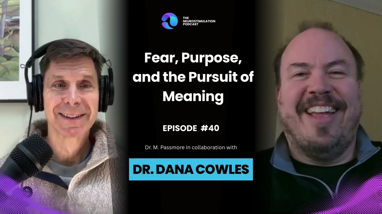 How Fear Shapes Your Brain – The Psychology of Purpose with Dr. Dana Cowles - #40 