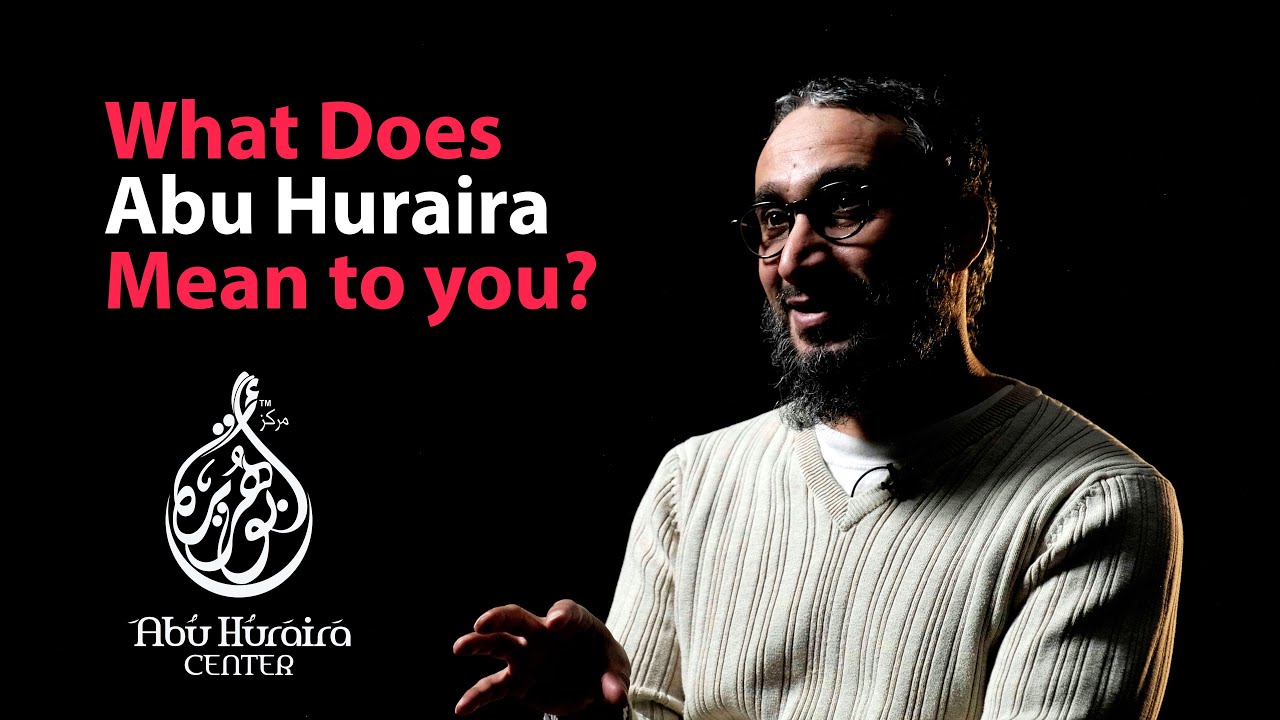 What does Abu Huraira mean to you? | Sh. Moutasem Al Hameedy