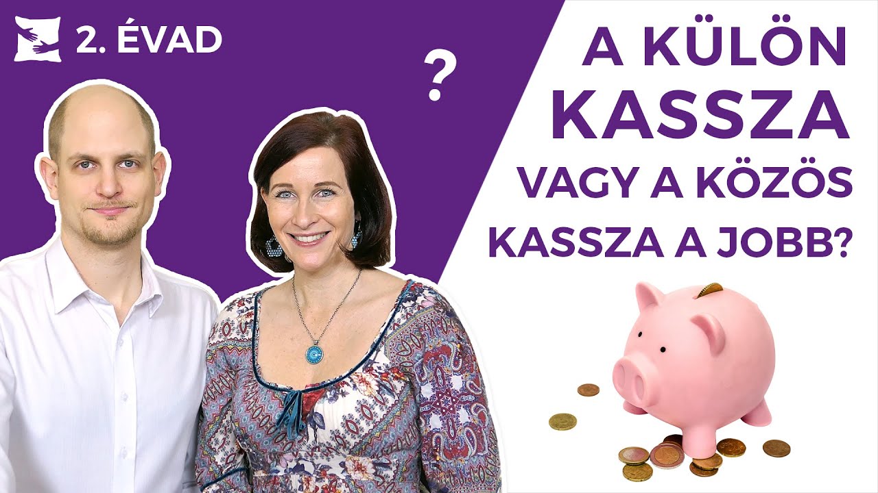 K&ouml;z&ouml;s kassza vagy k&uuml;l&ouml;n kassza? Melyik a jobb?｜Boldog P&Aacute;Rna｜S02E02｜P&aacute;rkapcsolati tan&aacute;csok