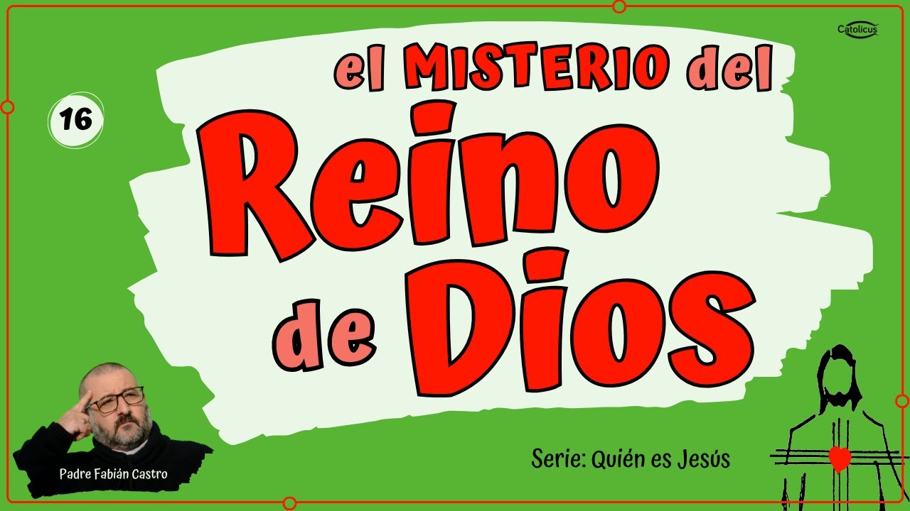 🇨🇭 Cuál es el MISTERIO del REINO de DIOS anunciado por JESÚS 📌Serie: Quién es Jesús 16