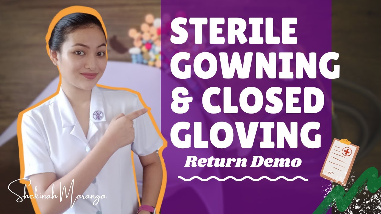 Open Gloving & APPLYING OF STERILE GOWN and CLOSED GLOVING | Return Demonstration