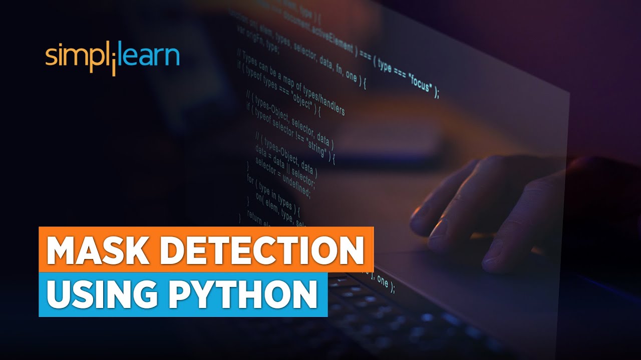 Mask Detection Using Python | Face Mask Detection Using OpenCV Python | Simplilearn
