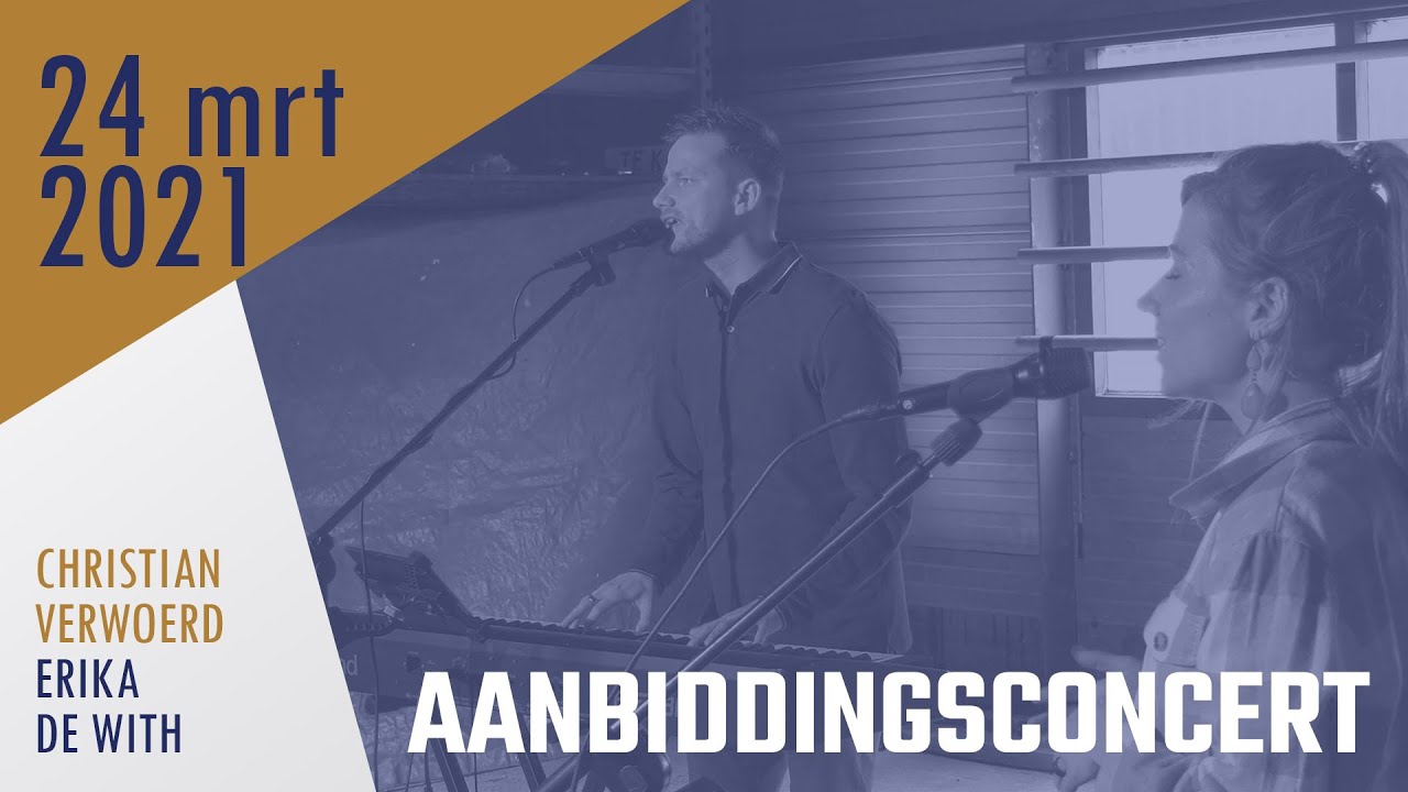Aanbiddingsconcert Christian Verwoerd en Erika de With - 24 maart 2021
