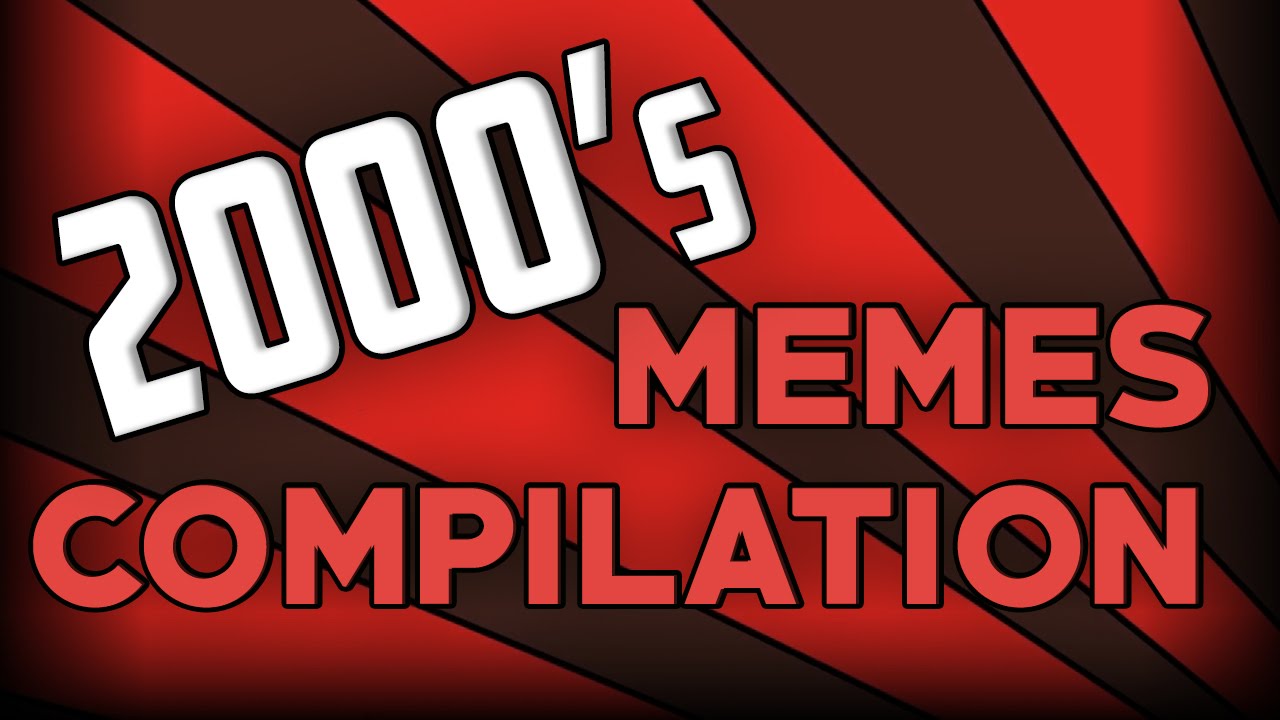 2000's MEMES COMPILATION