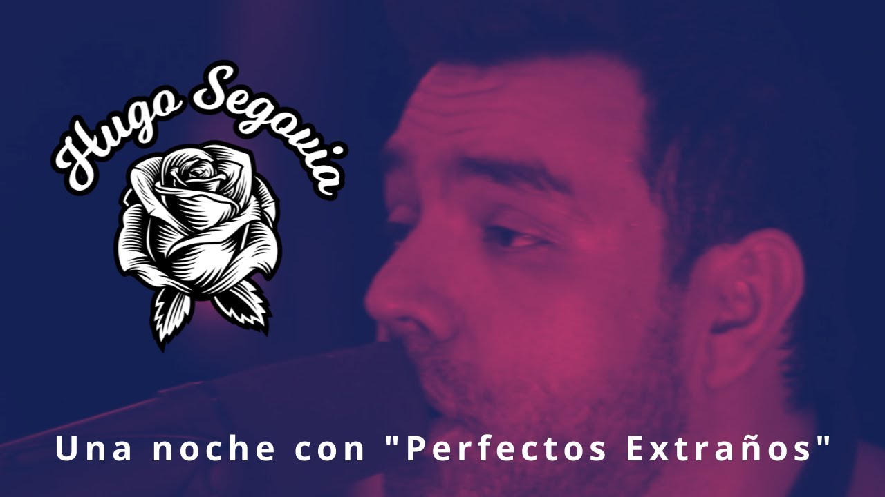 Hugo Segovia - Una noche con Perfectos Extra&ntilde;os