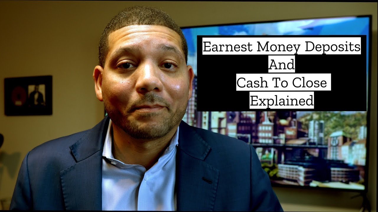 Earnest Money Deposits & Cash To Close Explained