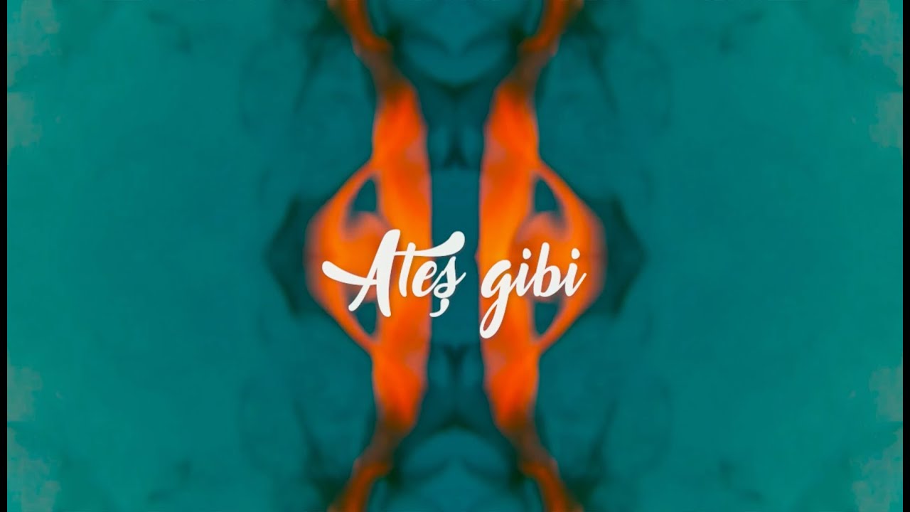 불꽃처럼 | Ateş Gibi
