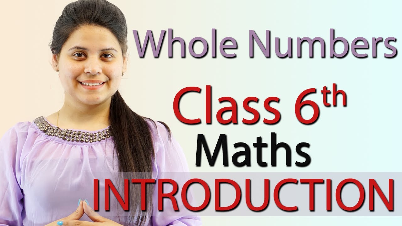 Introduction - Whole Numbers - Chapter 2 - Class 6th Maths
