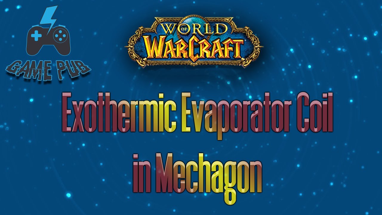 WoW - Exothermic Evaporator Coil Location / Weather Alteration Machine in Mechagon