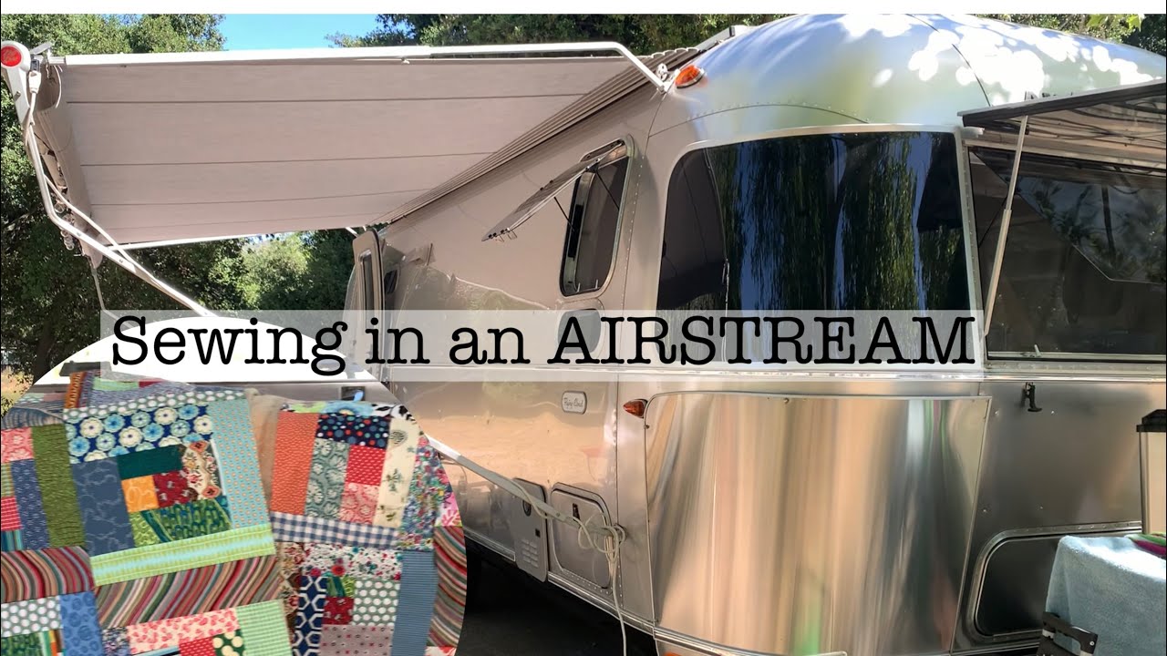 Sewing in an Airstream | Make a quilt | simple sewing