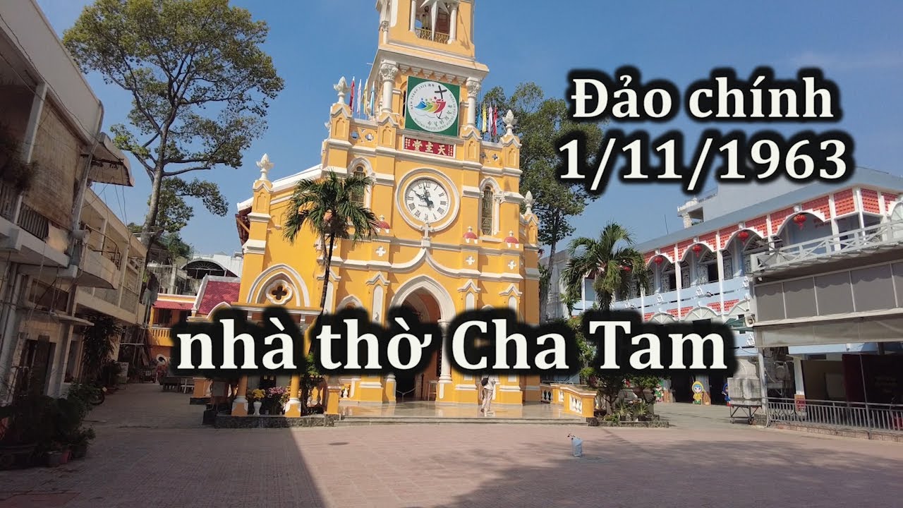 Nhà thờ cha Tam, nơi Tổng thống Ngô Đình Diệm cầu nguyện trước khi mất.