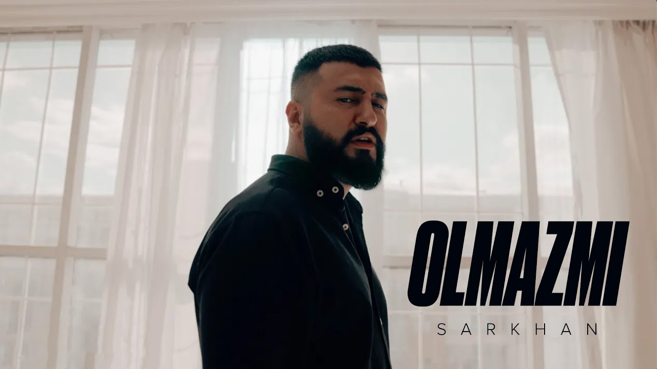 Sarkhan — Olmazmı (Rəsmi Musiqi Videosu)