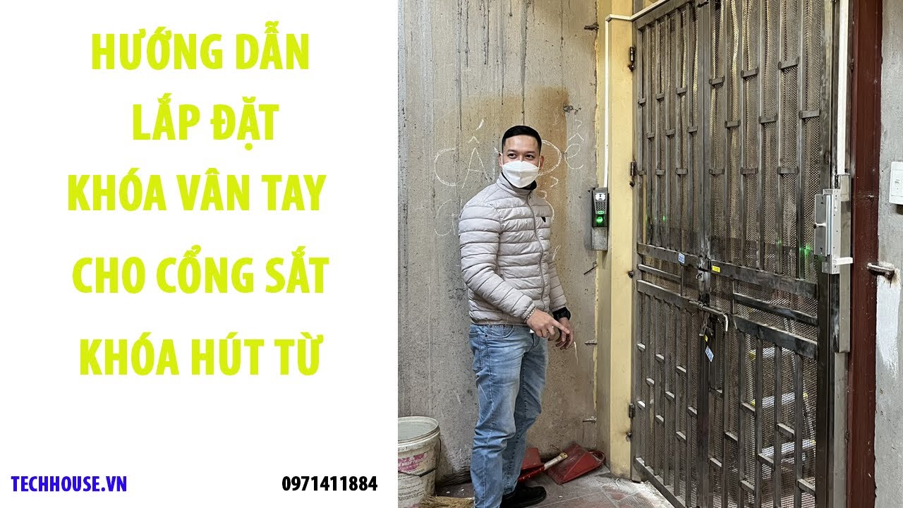 Hướng dẫn lắp đặt khóa vân tay cho cổng sắt, khóa hút