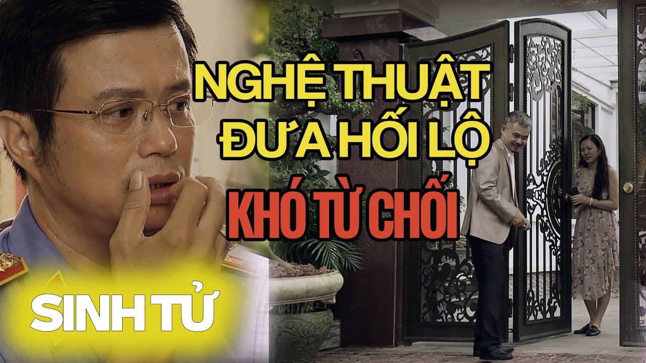 Thủ đoạn đưa HỐI LỘ đỉnh cao để 'TRỊ' khi quan chức TỪ CHỐI | Phim Sinh Tử