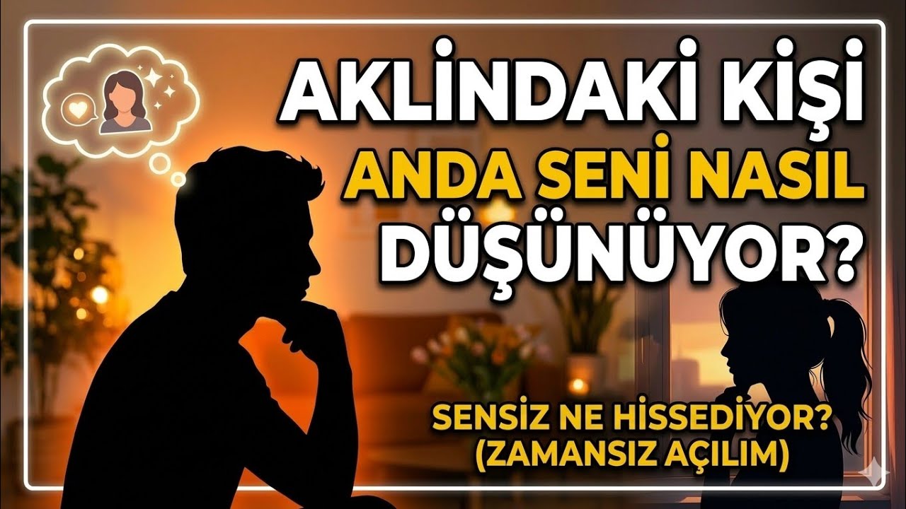 AKLINIZDAKİ KİŞİLER ANDA SİZİNLE ALAKALI NELER DÜŞÜNÜYOR? 