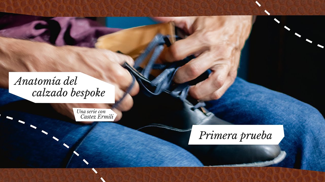 Primera Prueba – Anatomía del Calzado Bespoke con Castez Ermili