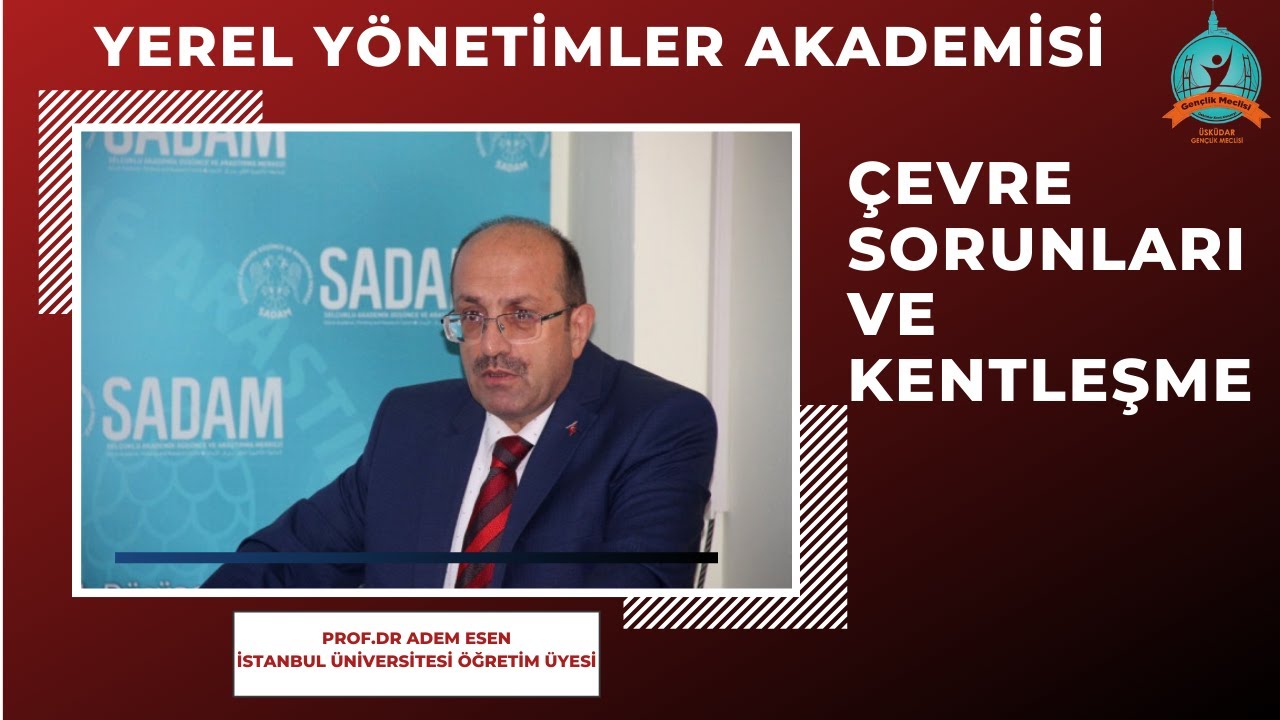 Yerel Y&ouml;netimler Akademisi - Kentleşme ve &Ccedil;evre Sorunları-Prof.Dr Adem Esen