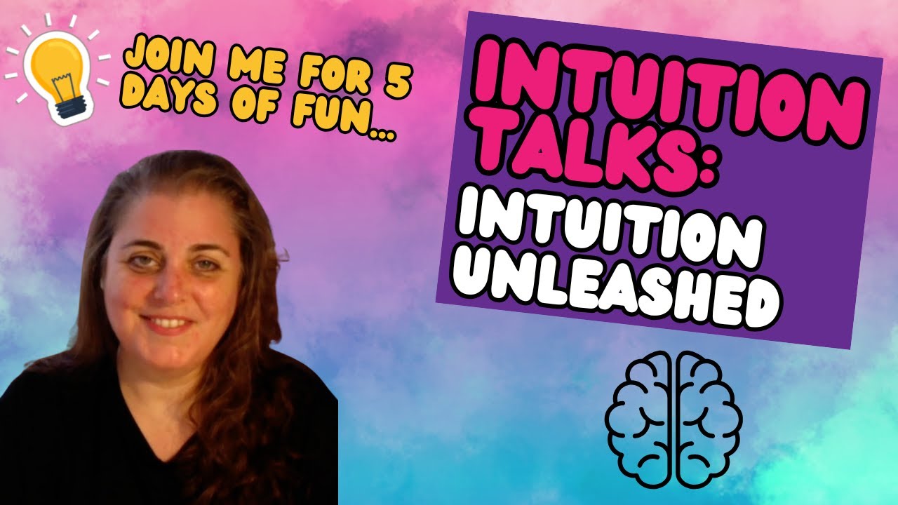 Intuition Unleashed - Empowering Your Intuitive Gifts