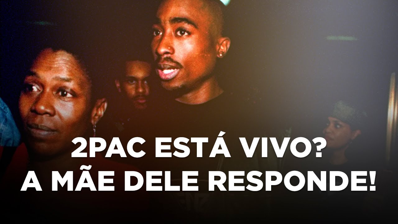 M&atilde;e do 2Pac fala sobre as pessoas acharem que ele ainda est&aacute; vivo [Legendado]