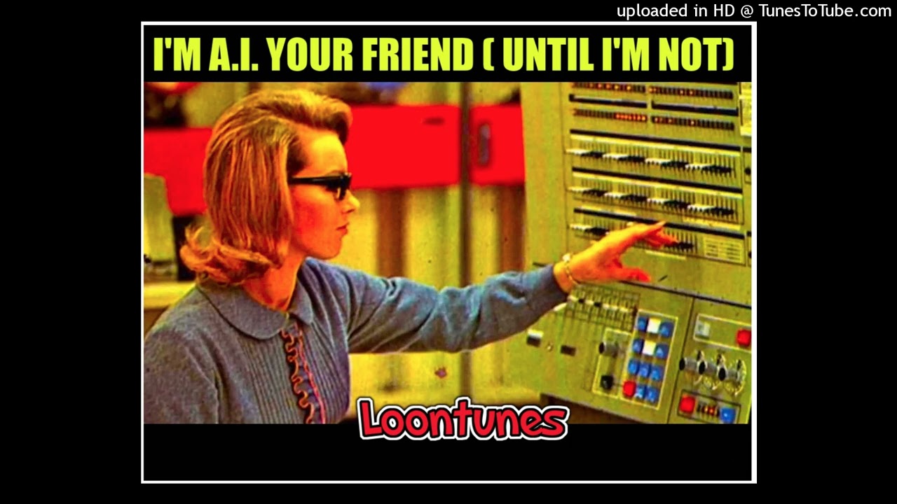I'm A.I. Your Friend (Until I'm not) (Danger Danger Mix)