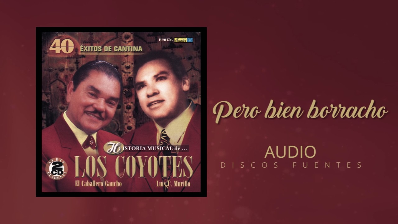 Pero bien borracho - Los Coyotes / Discos Fuentes