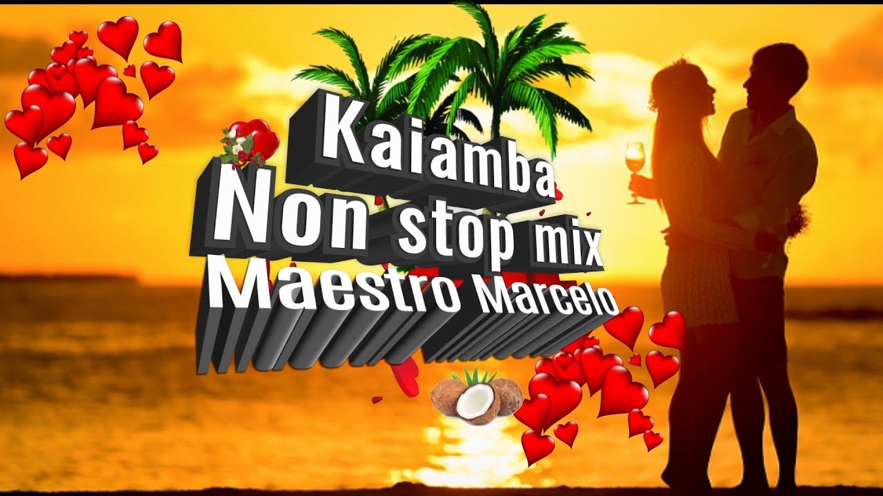 Best of Kaiamba non-stop mix by Maestro Marcelo (Full HD)