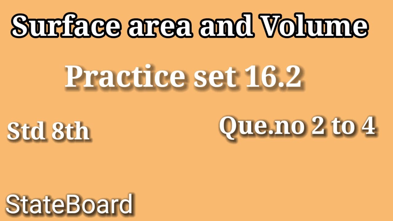 Practice set 16.2 class 8th maths | Surface area and Volume| Que no 2 to 4