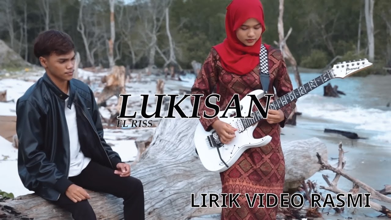 LUKISAN - EL RISS [ LIRIK VIDEO RASMI ]