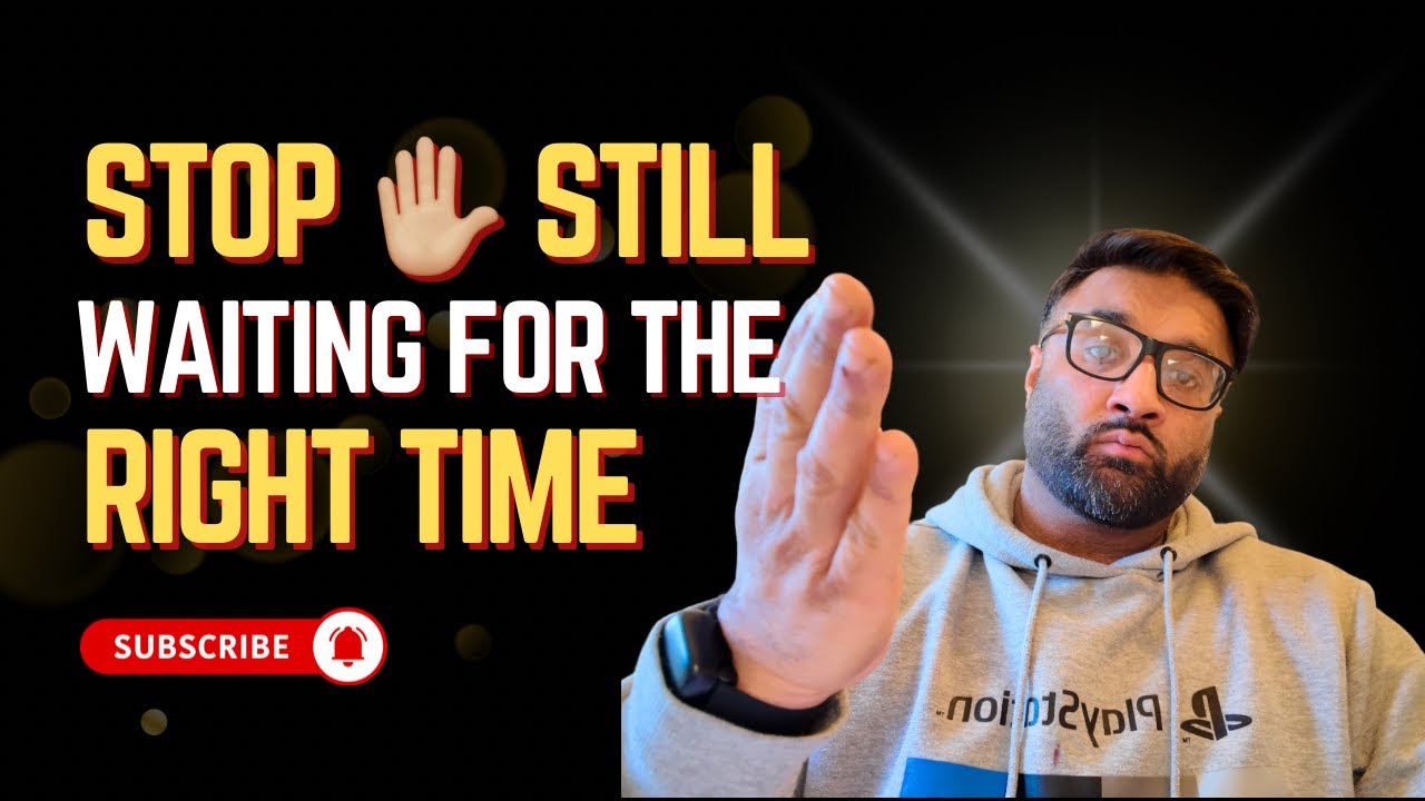 Waiting for the Right Time Is Why You’re Still Stuck