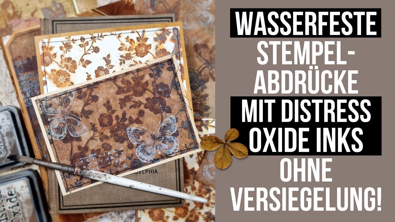 WASSERFESTE STEMPELABDRÜCKE MIT DISTRESS OXIDE INK OHNE VERSIEGELUNG? JA! DAS IST MÖGLICH!
