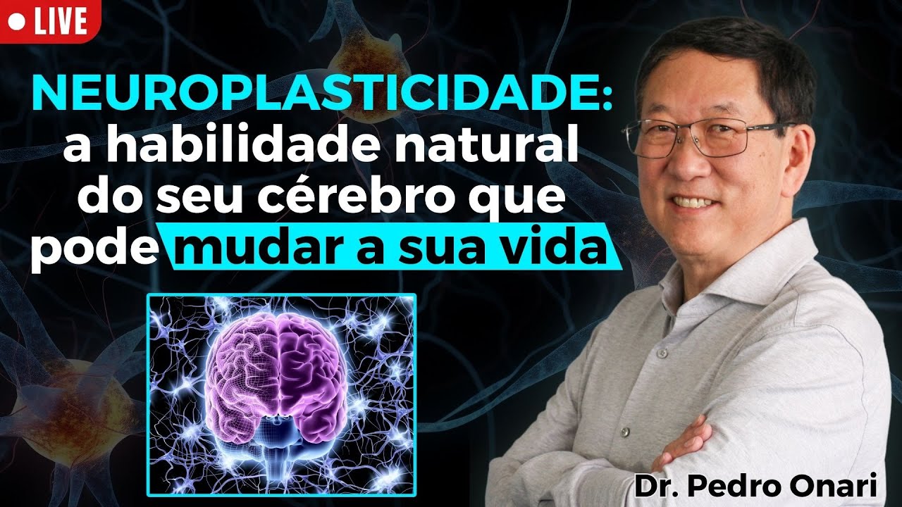 Neuroplasticidade: o MAIOR PODER do seu C&Eacute;REBRO │ Live Neuroci&ecirc;ncia Com Dr.&nbsp;Pedro&nbsp;Onari