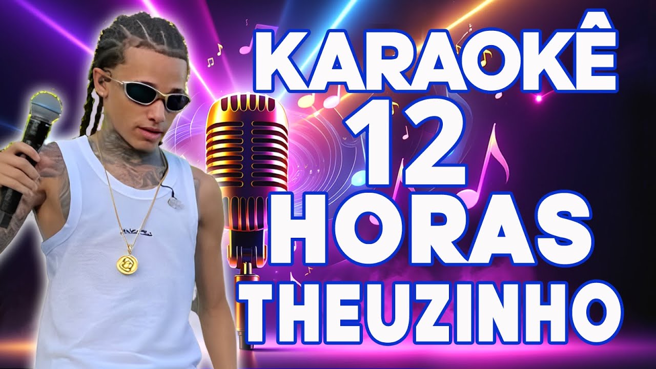 KARAOKÊ DE ARROCHA 12 HORAS THEUZINHO - #theuzinho