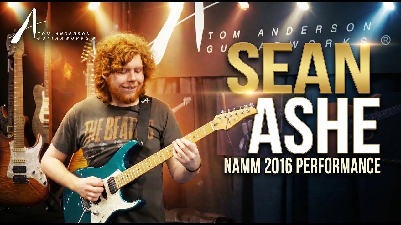 Sean Ashe - NAMM 2016 Performance for Tom Anderson Guitarworks