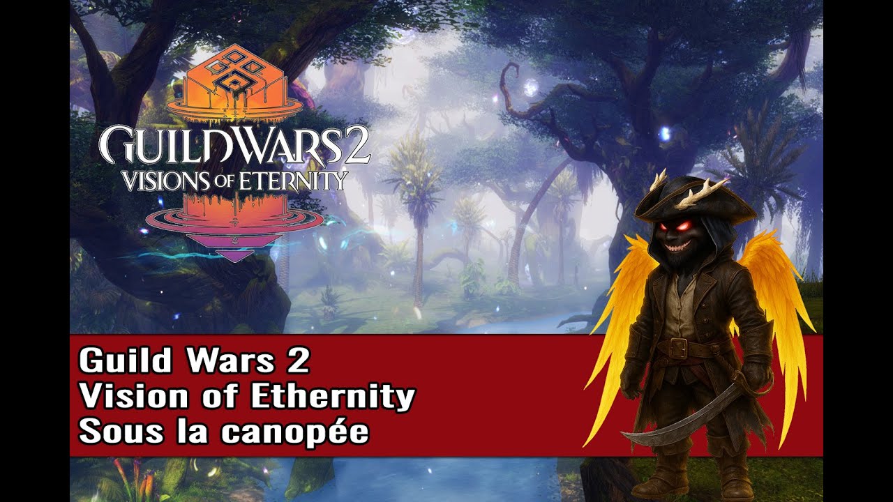 Gw2 - Let's Play - Visions of Eternity - Sous la canopée