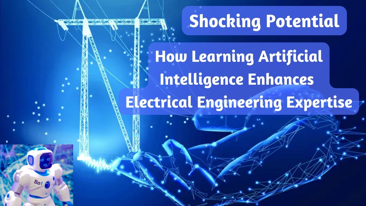 Shocking Potential How Learning AI(Artificial Intelligence)Enhances Electrical Engineering Expertise