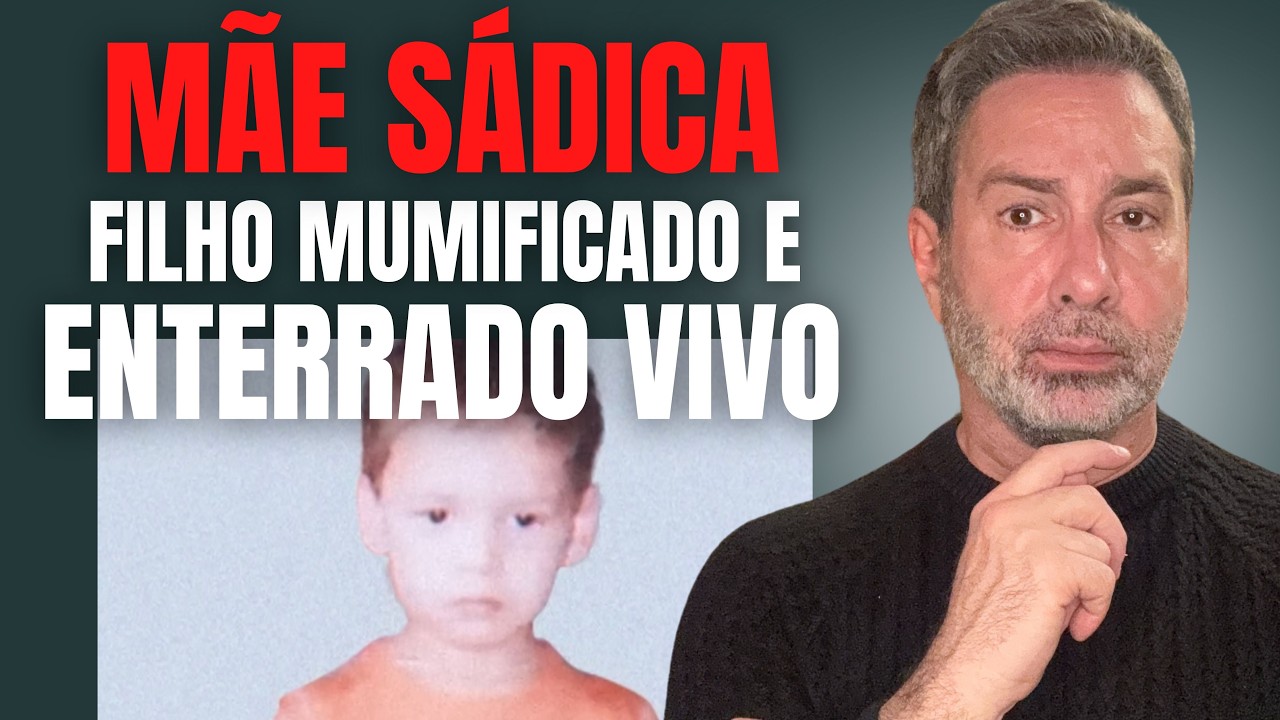MUMIFICADO E ENTERRADO VIVO PELA MÃE SÁDICA - PAI TAMBÉM PARTICIPOU DO CRIME -  MENINO EDUARDO