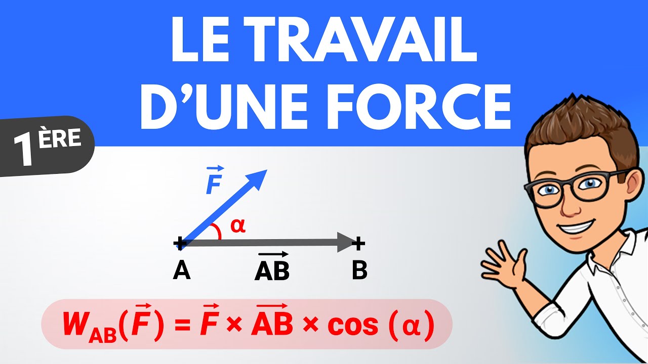 Le travail d'une force : formule et calcul | 1&egrave;re | Physique