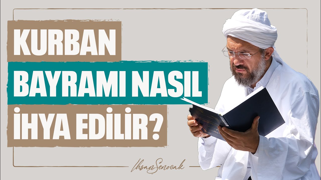 Kurban Bayramı Nasıl İhya Edilir? l İhsan Şenocak